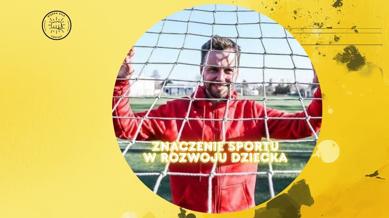 Miniatura filmu: Miękka Siła #08 - Bartosz Dolański: O roli trenera, presji i urokach sportu dzieci