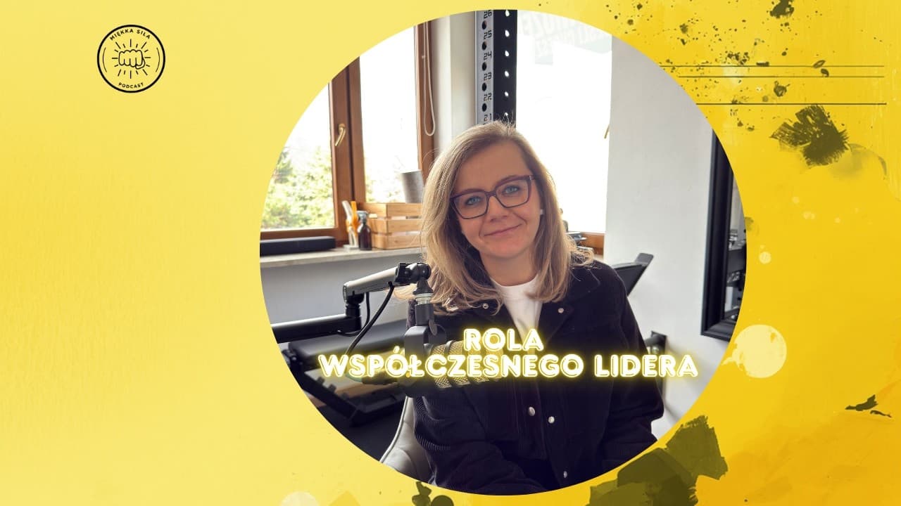 Miniatura filmu: Miękka Siła #09 - Anna Łaniecka: O wypaleniu, samotności lidera i sile stopklatki